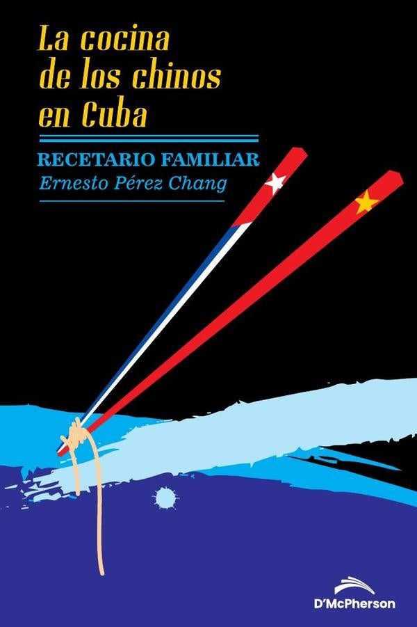 La cocina de los chinos en Cuba | Ernesto Pérez Chang