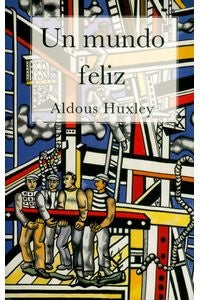 MUNDO FELIZ, UN | Aldous Huxley