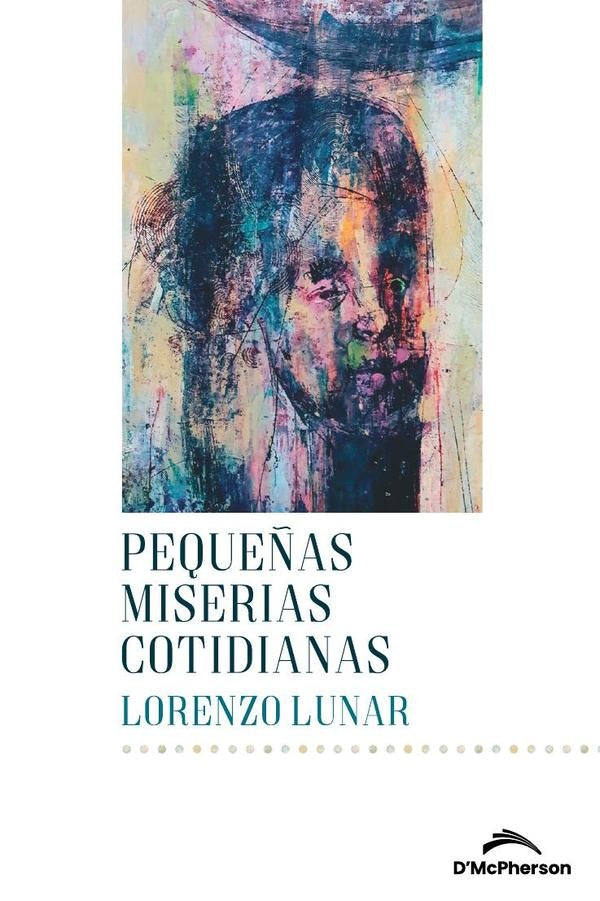 Pequeñas miserias cotidianas | Lorenzo  Lunar Cardedo