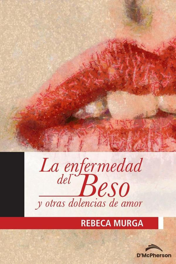 La enfermedad del beso y otras dolencias de amor | Rebeca  Murga Vicens