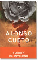 AMORES DE INVIERNO  | Alonso Cueto