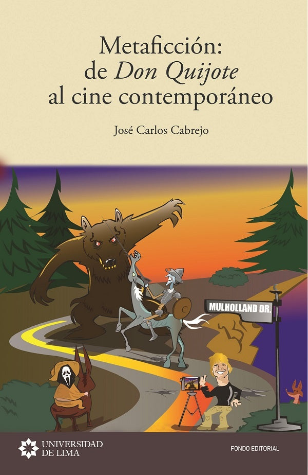 Metaficcion: de Don Quijote al cine contemporáneo | José Carlos Cabrejo