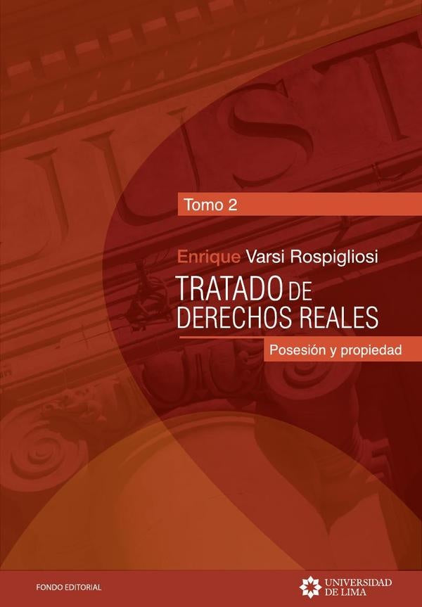 Tratado de derechos reales. Tomo 2. | Enrique Varsi Rospigliosi
