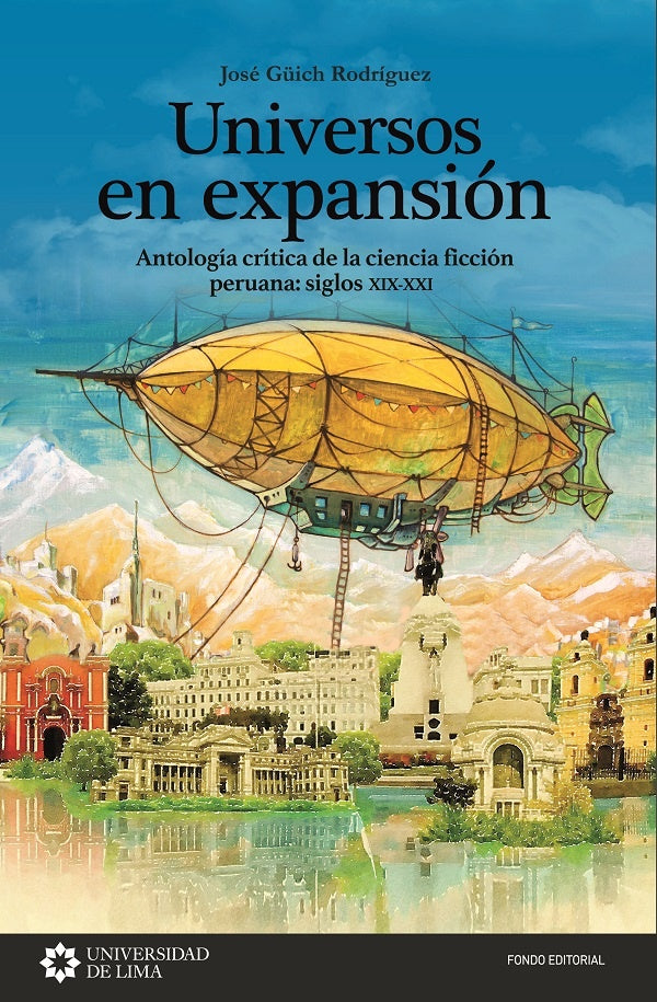Universos en expansión. Antología crítica de la ciencia ficción peruana: siglos XIX-XXI | José Güich