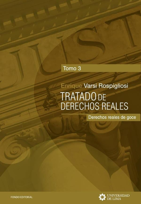 Tratado de derechos reales. Tomo 3. | Enrique Varsi Rospigliosi
