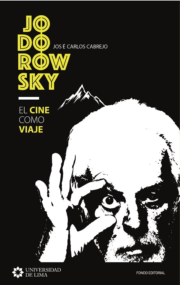 Jodorowsky: el cine como viaje | José Carlos Cabrejo