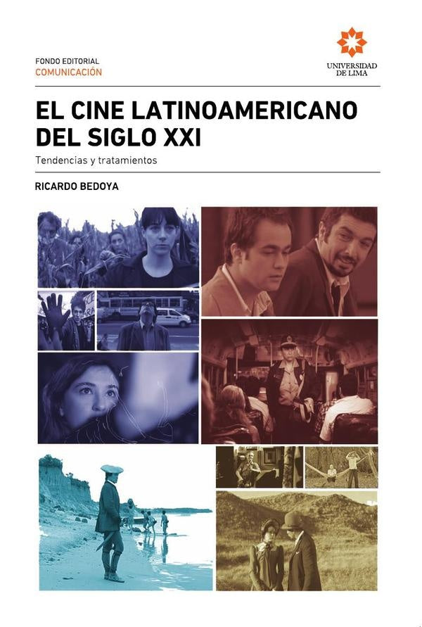 El cine latinoamericano del siglo XXI: tendencias y tratamientos | Ricardo Bedoya