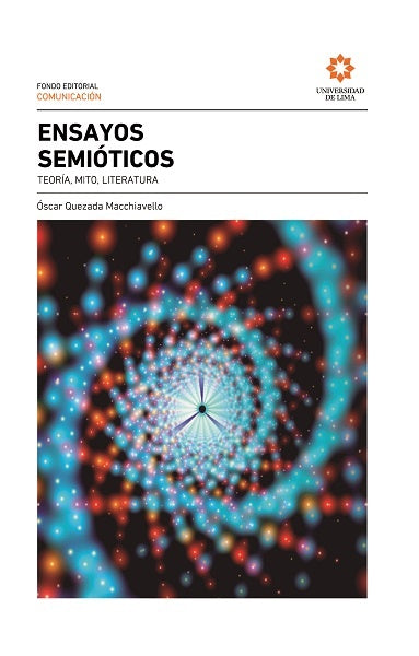 Ensayos semióticos: teoría, mito, literatura | Óscar Quezada Macchiavello