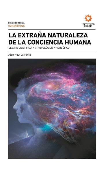 La extraña naturaleza de la conciencia humana. | Jean-Paul Lafrance