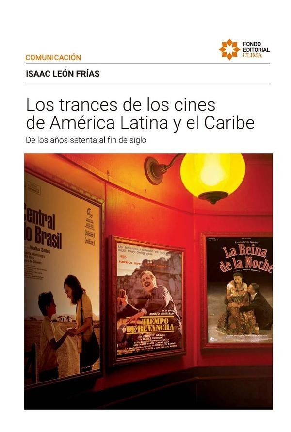 Los trances de los cines de América Latina y el Caribe. De los años setenta al fin de siglo | Isaac León Frías