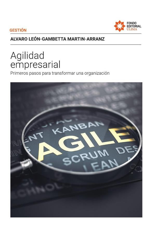 Agilidad empresarial. Primeros pasos para transformar una organización | Álvaro León-Gambetta