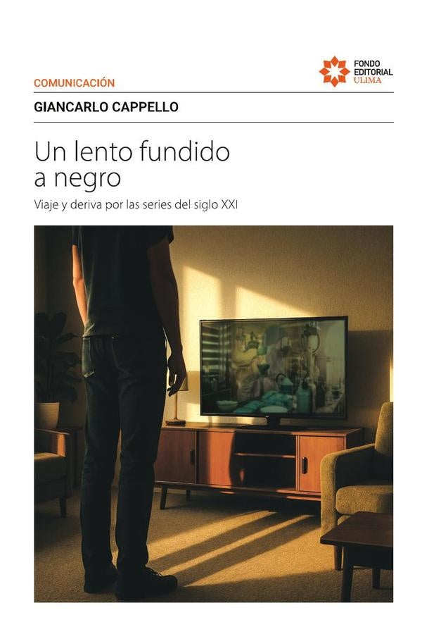 Un lento fundido a negro. Viaje y deriva por las series del siglo XXI | Cappello Giancarlo
