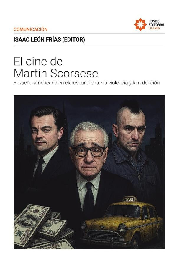 El cine de Martín Scorsese. El sueño americano en claroscuro: entre la violencia y la redención | Isaac León Frías