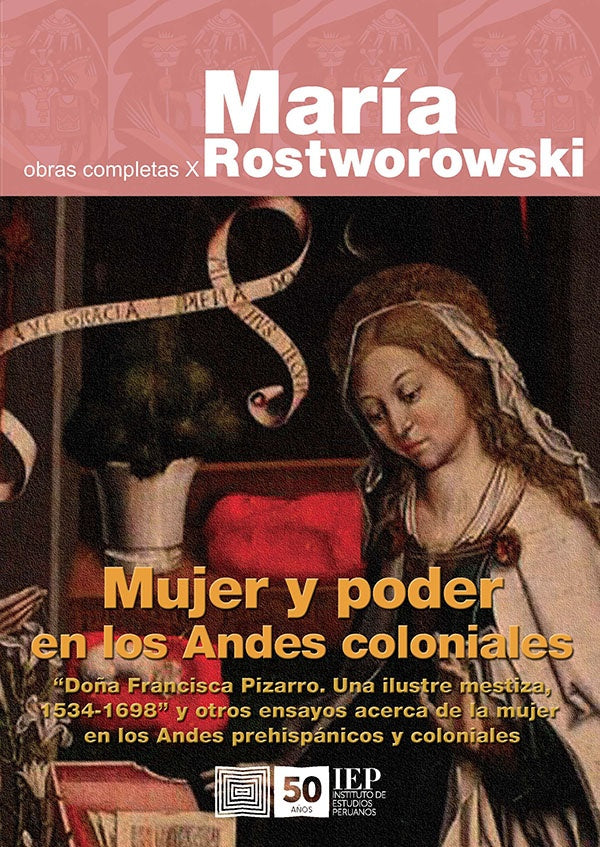 Mujer y poder en los Andes coloniales: | María Rostworowski