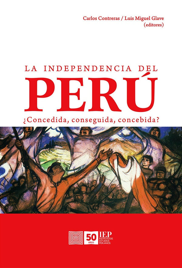 La independencia del Perú: | Contreras Carranza, Glave