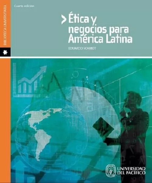 Ética y negocios para América Latina | Eduardo Schmidt