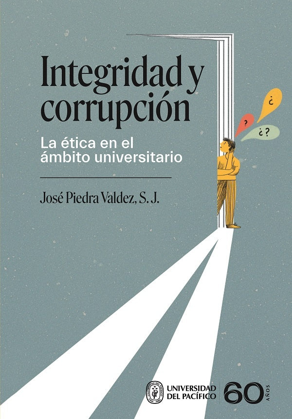 Integridad y corrupción. La ética en el ámbito universitario | José Piedra Valdez