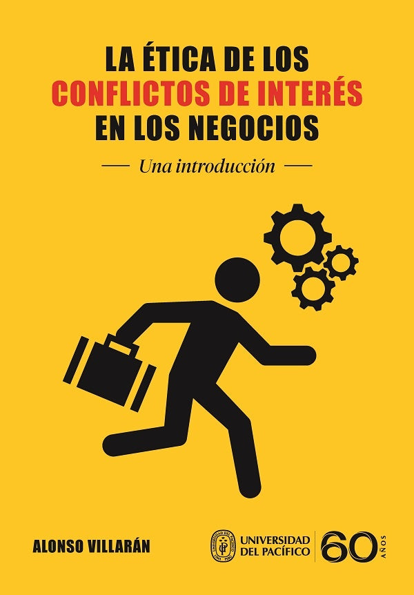 La ética de los conflictos de interés en los negocios. Una introducción | Alonso Villarán