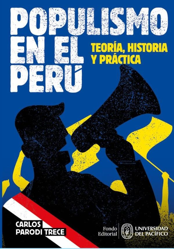 Populismo en el Perú: teoría, historia y práctica | Carlos Parodi