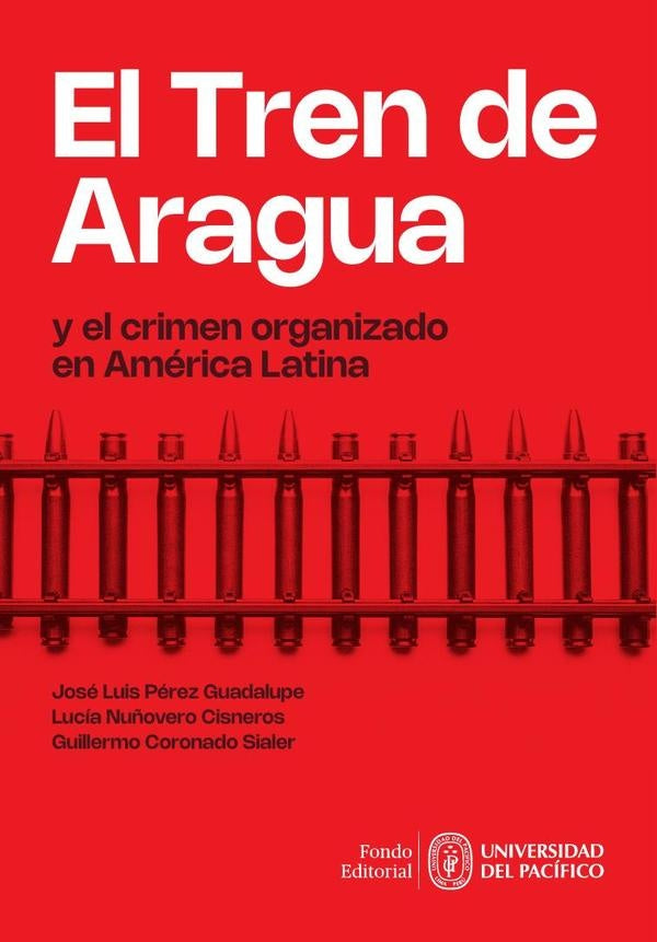 El Tren de Aragua y el crimen organizado en América Latina | Coronado Sialer, NUÑOVERO CISNEROS y otros