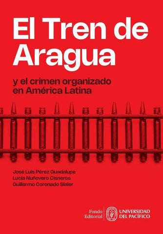 El Tren de Aragua y el crimen organizado en América Latina | Coronado Sialer, NUÑOVERO CISNEROS y otros