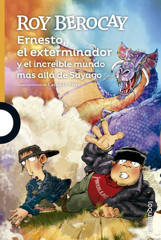 RNESTO EL EXTERMINADOR Y EL INCREIBLE MUNDO MAS ALLA DE SAYAGO.. | Roy Berocay