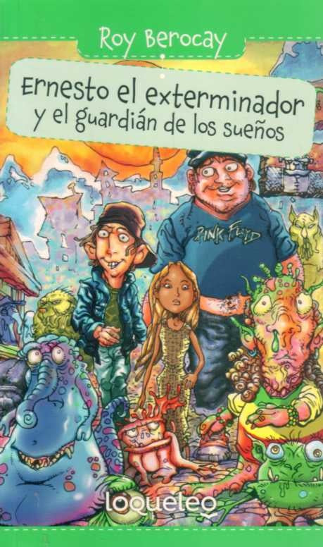 Ernesto el exterminador y el guardian de los sueños. IMM | Roy Berocay