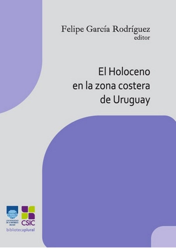 EL HOLOCENO EN LA ZONA COSTERA DE URUGUAY.. | FELIPE GARCIA RODRIGUEZ