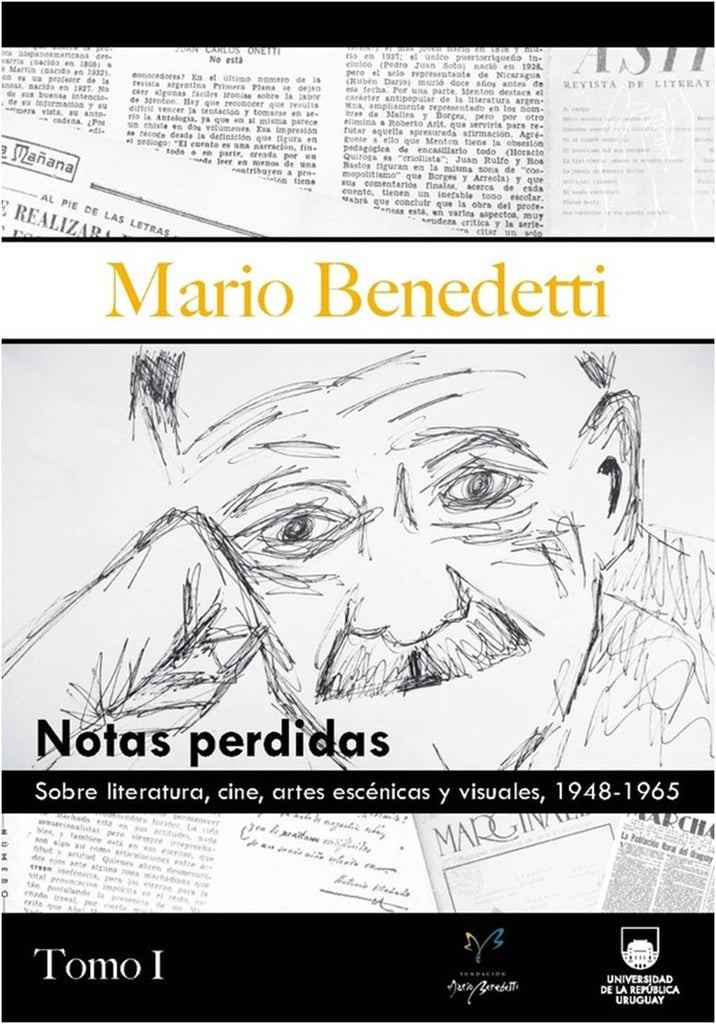 Mario Benedetti.
Notas perdidas sobre literatura, cine, artes escénicas y visuales,
1948-1965 | BENEDETTI, Rocca Pesce