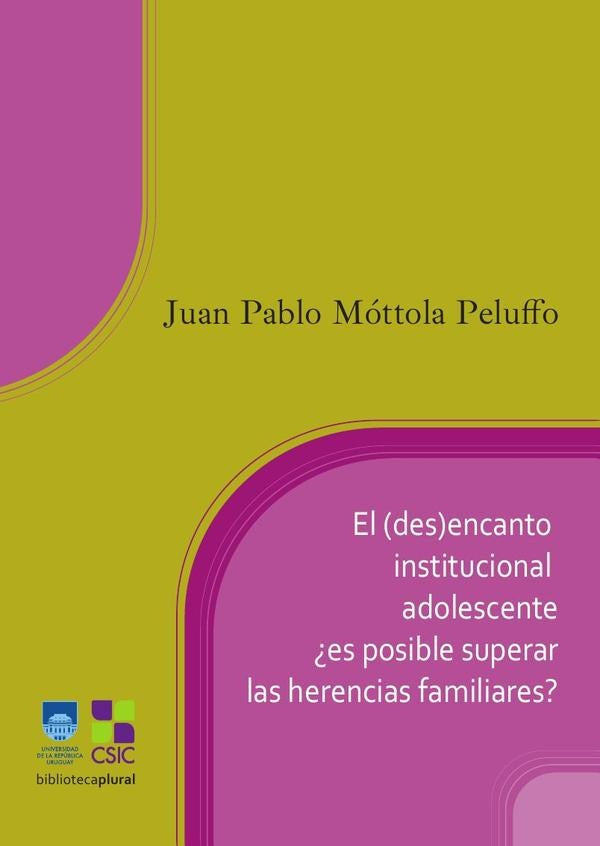 El (des)encanto institucional adolescente ¿es posible superar las herencias familiares? | Juan Pablo Móttola Peluffo