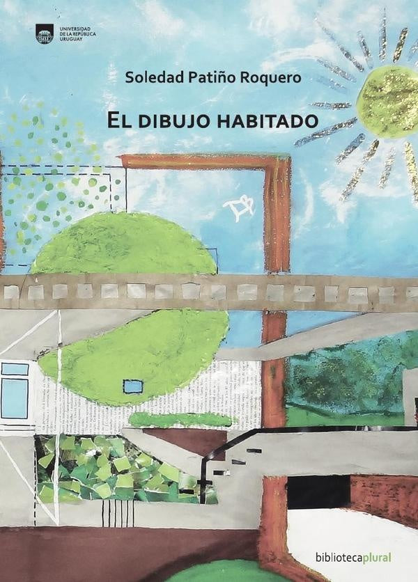 El dibujo habitado | Soledad Patiño Roquero
