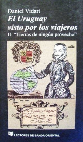 EL URUGUAY VISTO POR LOS VIAJEROS 2.. | Daniel Vidart
