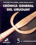 CRÓNICA GENERAL DEL URUGUAY. TOMO 5.. | Reyes Abadie, Vazquez Romero