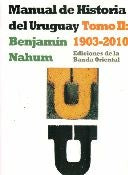 MANUAL DE HISTORIA DEL URUGUAY 1903-2000 TOMO 2).. | Benjamín Nahum