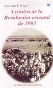 CRONICA DE LA REVOLUCION ORIENTAL DE 1903.. | RobertoJ. Payro