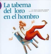 LA TABERNA DEL LORO EN EL HOMBRO.. | Mario Delgado Aparaín