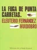 LA FUGA DE PUNTA CARRETAS  | Eleuterio Fernández Huidobro