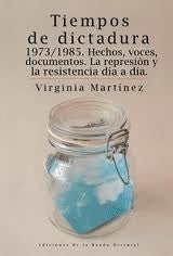 TIEMPOS DE DICTADURA |  VIRGINIA  MARTINEZ