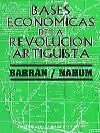 BASES ECONOMICAS DE LA REVOLUCION ARTIGUISTA*.. | BARRAN/NAHUM