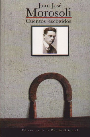 CUENTOS ESCOGIDOS*.. | Juan Jose  Morosoli