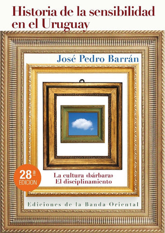 HISTORIA DE LA SENSIBILIDAD EN EL URUGUAY*.. | Jose Pedro Barran