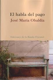 EL HABLA DEL PAGO.. | José María Obaldía