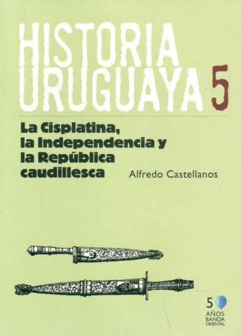 HISTORIA URUGUAYA. TOMO 5.. | Alfredo  Castellanos