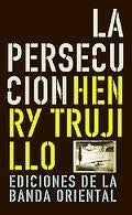 LA PERSECUCION.. | Henry Trujillo