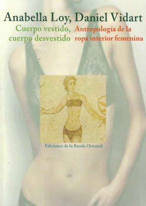 CUERPO VESTIDO, CUERPO DESVESTIDO*.. | Anabella  Loy