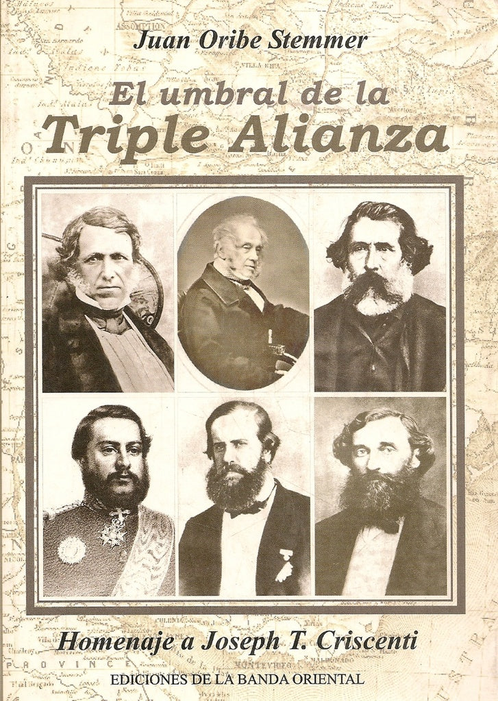 EL UMBRAL DE LA TRIPLE ALIANZA.. | Juan Oribe Stemmer