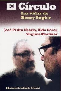 EL CIRCULO LAS VIDAS DE HENRY ENGLER | José Pedro Charlo
