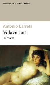 VOLAVERUNT * | Antonio  Larreta