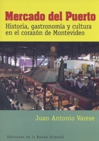 MERCADO DEL PUERTO | Juan Antonio Varese