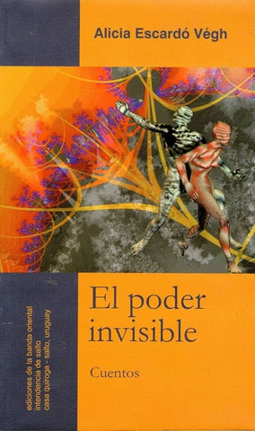 EL PODER INVISIBLE | Alicia  Escardó Végh